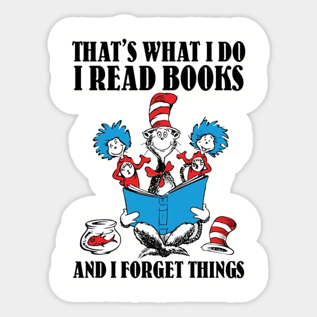 That's What I Do I Read Books And I Forget Things Sticker by Distefano